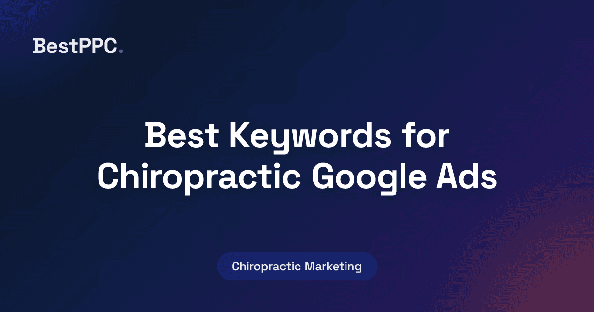 Featured image for Best Keywords for Chiropractic Google Ads