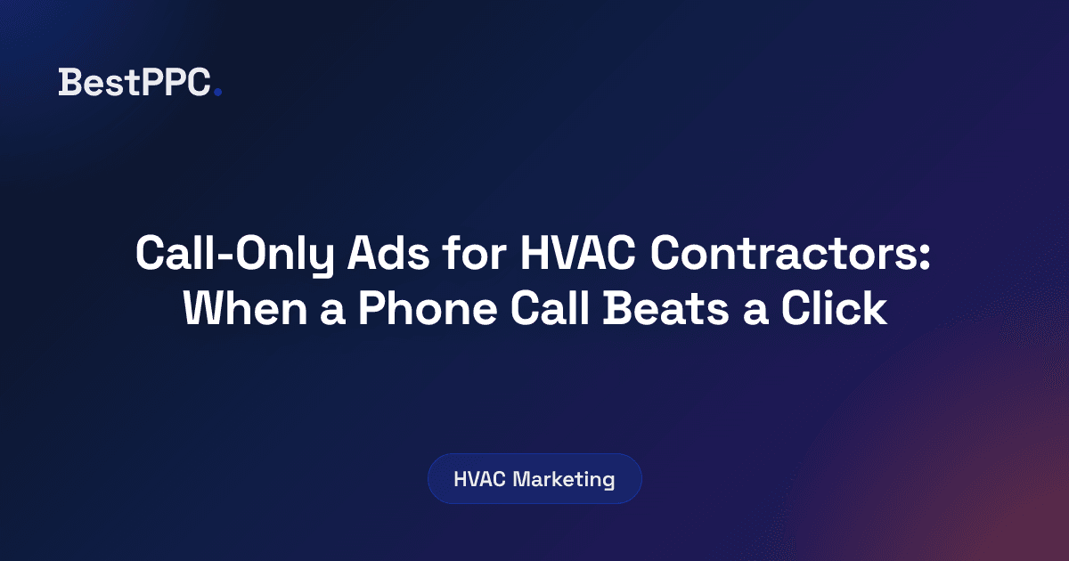 Featured image for Call-Only Ads for HVAC Contractors: When a Phone Call Beats a Click