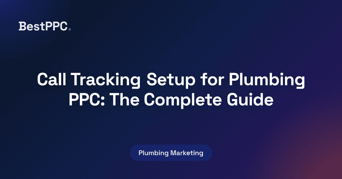 Featured image for Call Tracking Setup for Plumbing PPC: The Complete Guide
