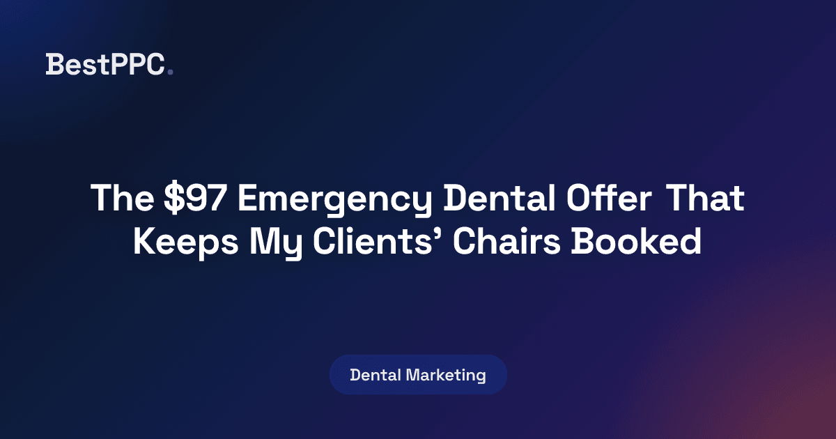 Featured image for The $97 Emergency Dental Offer That Keeps My Clients' Chairs Booked