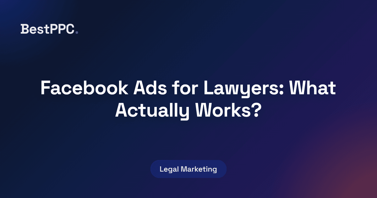 Featured image for Facebook Ads for Lawyers: What Actually Works?