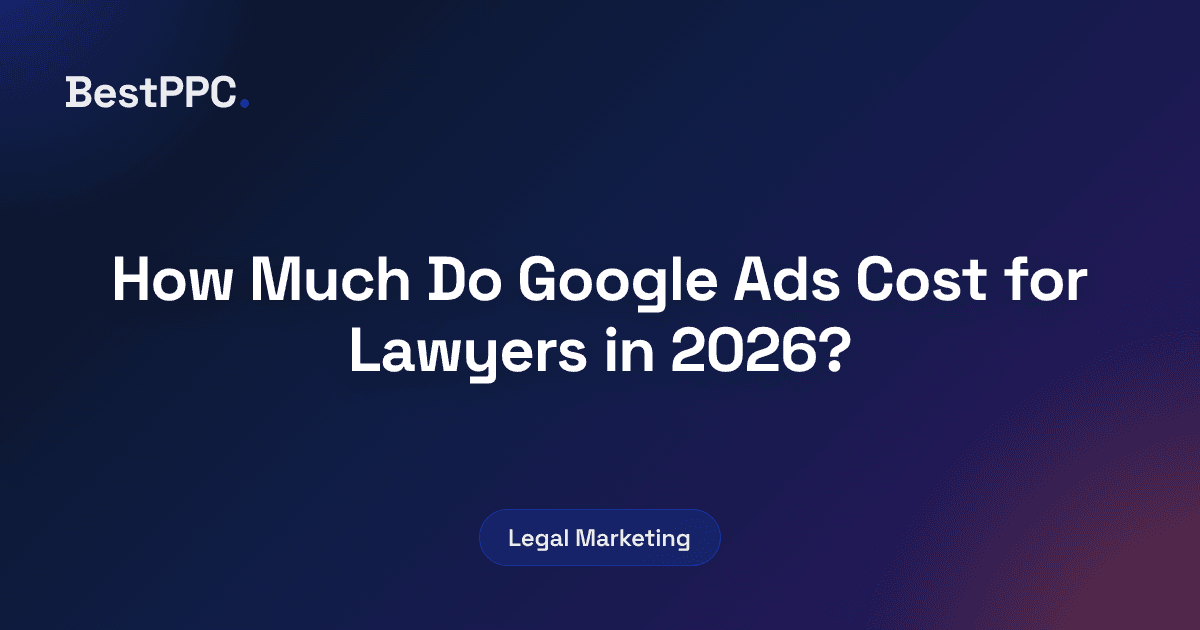 Featured image for How Much Do Google Ads Cost for Lawyers in 2026?