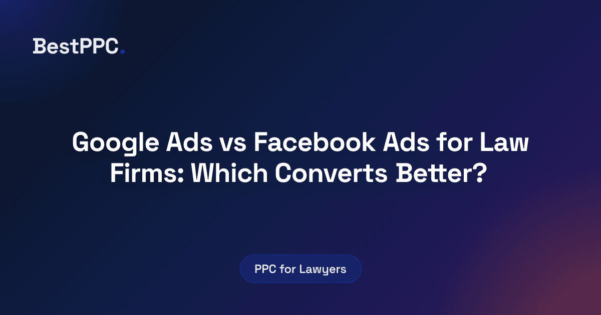 Featured image for Google Ads vs Facebook Ads for Law Firms: Which Converts Better?