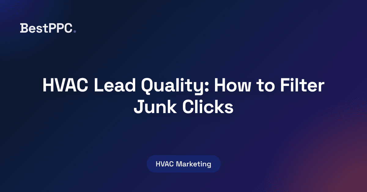 Featured image for HVAC Lead Quality: How to Filter Junk Clicks