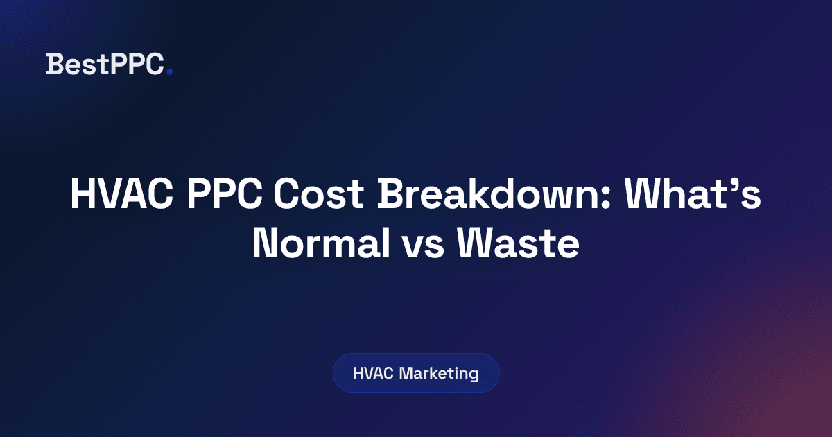 Featured image for HVAC PPC Cost Breakdown: What's Normal vs Waste