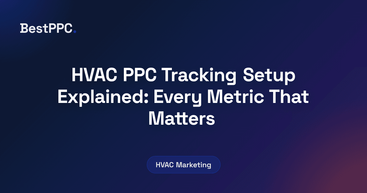 Featured image for HVAC PPC Tracking Setup Explained: Every Metric That Matters
