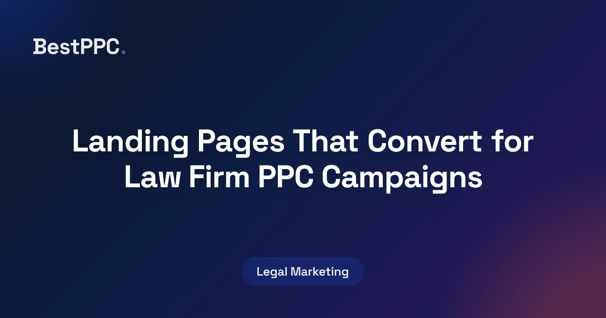 Featured image for Landing Pages That Convert for Law Firm PPC Campaigns