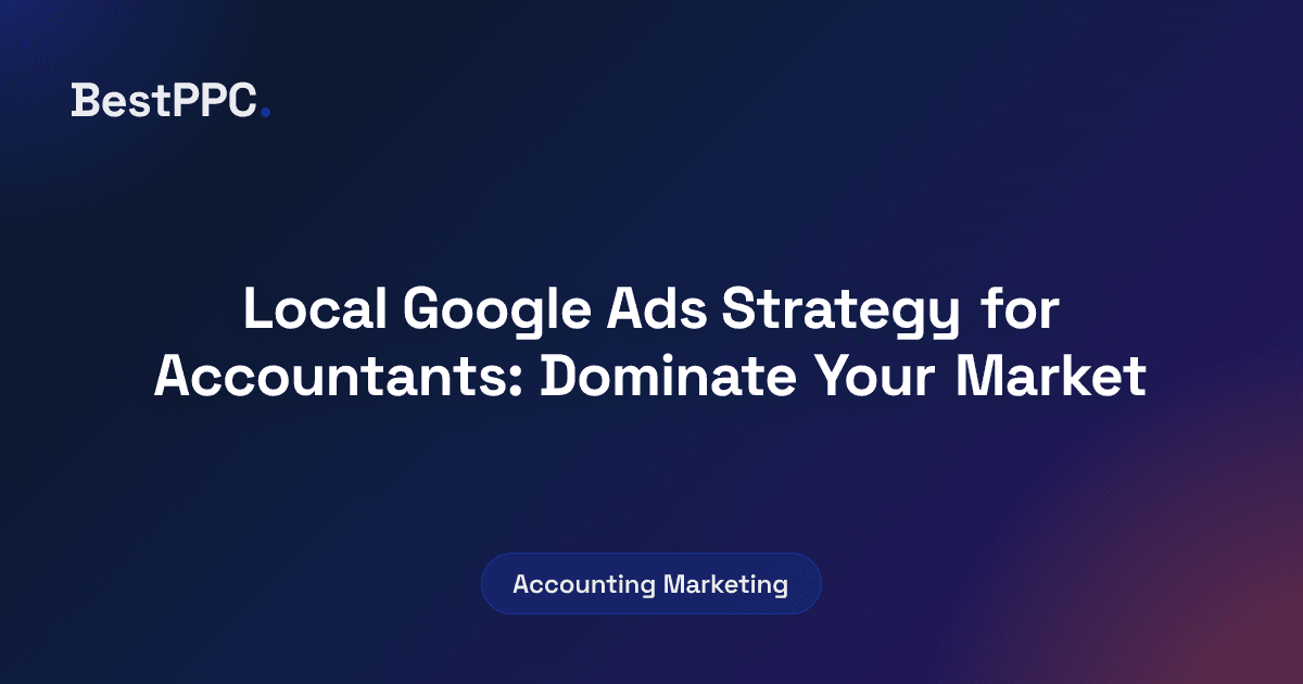 Featured image for Local Google Ads Strategy for Accountants: Dominate Your Market