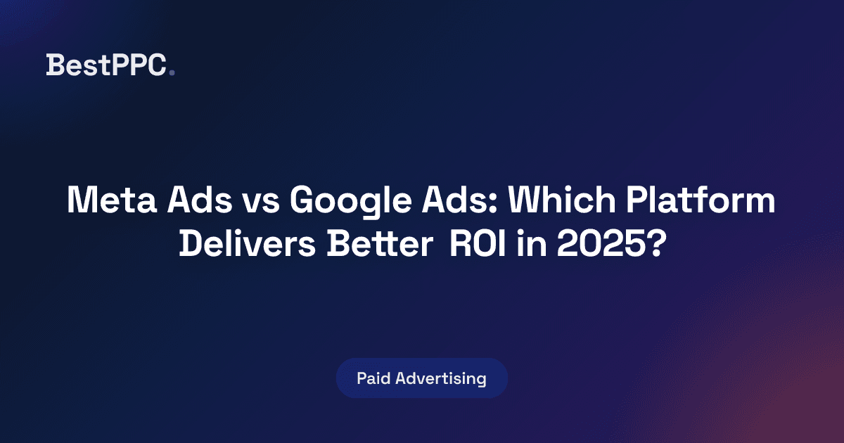 Featured image for Meta Ads vs Google Ads: Which Platform Delivers Better ROI in 2025?