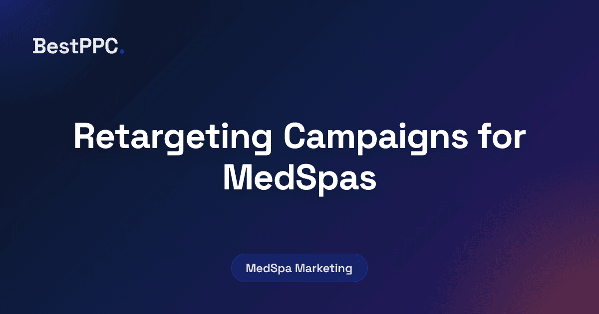 Featured image for Retargeting Campaigns for MedSpas