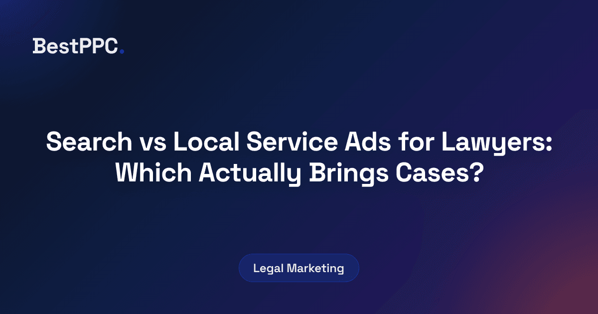 Featured image for Search vs Local Service Ads for Lawyers: Which Actually Brings Cases?