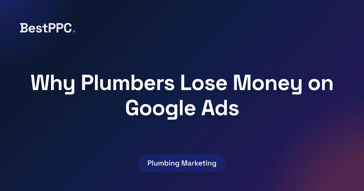 Featured image for Why Plumbers Lose Money on Google Ads